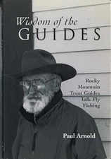 Wisdom of the Guides: Rocky Mountain Trout - Hardcover, by Arnold Paul - Good b