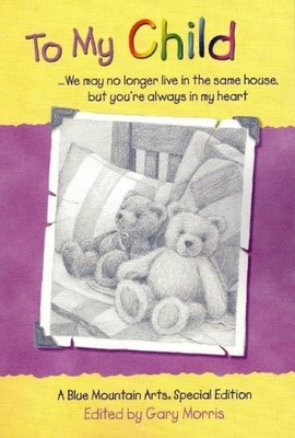 To My Child: We May No Longer Live in the Same House, But You' ,