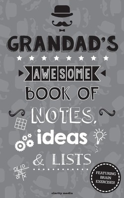 Grandad's Awesome Book Of Notes, Lists & Ideas: Featuring brain teasers & puzzle
