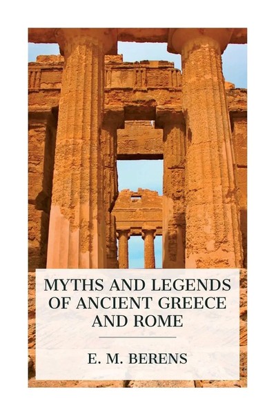 Myths And Legends Of Ancient Greece And Rome E. M. Berens Taschenbuch Englisch-image