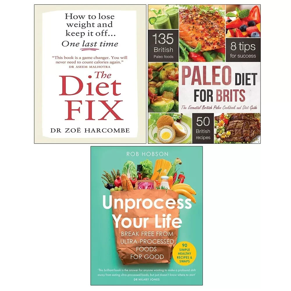 Unprocess Your Life, Diet Fix Zoe Harcombe, Paleo Diet for Brits 3 Books Set