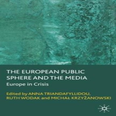 The European Public Sphere and the Media Europe in Crisis Springe