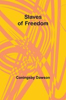 Coningsby Dawson | Slaves Of Freedom | Taschenbuch | Englisch (2024)