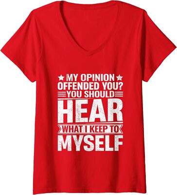 My Opinion Offended You Funny Sarcastic Humor Ladies' V-Neck Tshirt