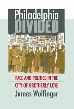 Philadelphia Divided: Race and Politics in ... 9780807871904 by Wolfinger, James
