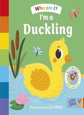 I'm a Duckling: 1 (Who Am I?). unknown, Wan 9781915167613 Fast Free Shipping**