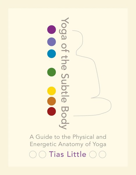 Yoga Of The Subtle Body | A Guide To The Physical And Energetic Anatomy Of Yoga-image