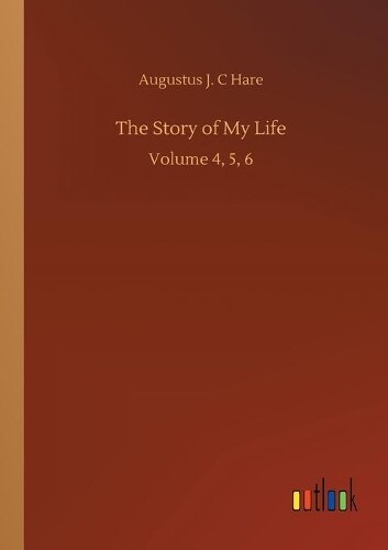 Thumbnail - Augustus J C Hare The Story Of My Life (taschenbuch)