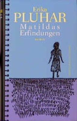 Matildas Erfindungen: Roman Roman Pluhar, Erika: