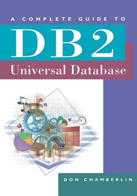 A Complete Guide to DB2 Universal Database (The Morgan Kaufmann Series in Da...