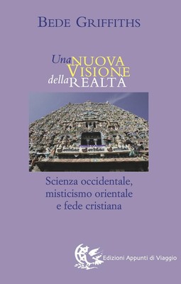 Bede Griffiths Una nuova visione della realtà. Scienza occidentale (Taschenbuch)
