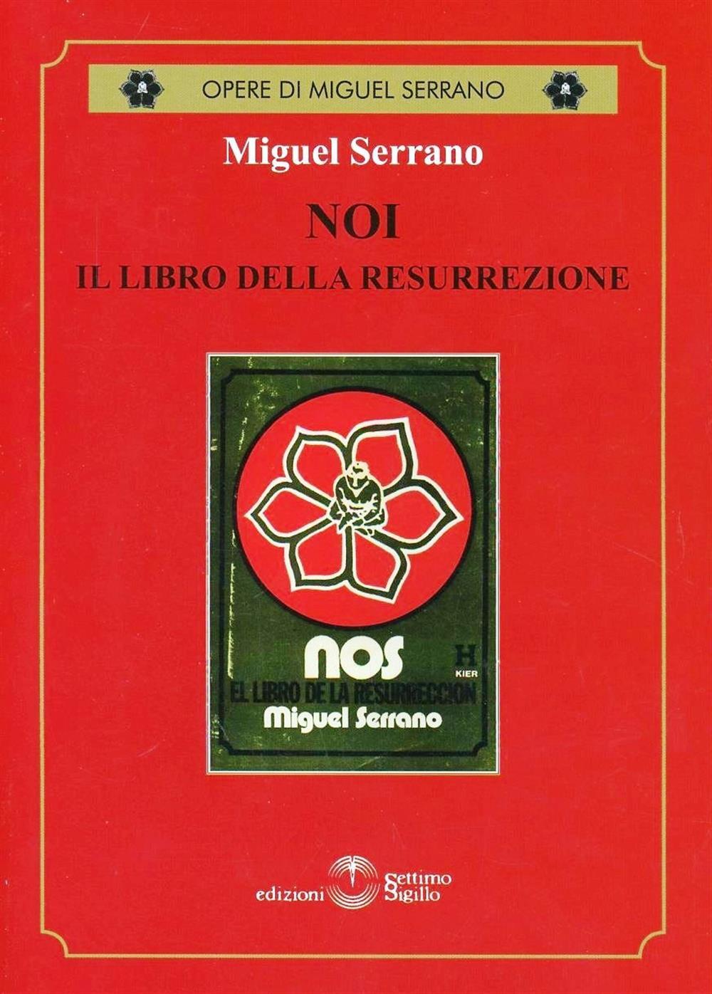Noi il libro della resurrezione - Serrano Miguel