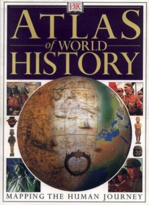 DK Atlas of World History by DK Publishing