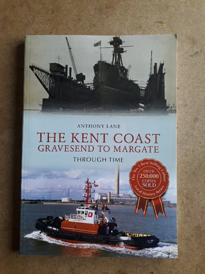 The Kent Coast Gravesend to Margate Through Time-Anthony Lane