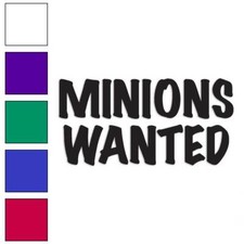 Minions Wanted, Vinyl Decal Sticker, Multiple Colors  Sizes 3428