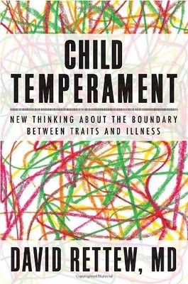 CHILD TEMPERAMENT: NEW THINKING ABOUT THE BOUNDARY BETWEEN By David Rettew *VG+*