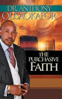The Purchasive Faith | Anthony Olisaokafor | Buch | Gebunden | Englisch | 2013