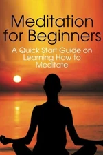 Meditation for Beginners: A Quick Start ... by Chase, Jenny Paperback / softback