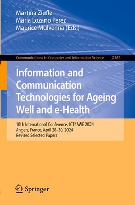 Information and Communication Technologies for Ageing Well and e-Health Martina 
