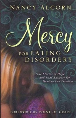 Mercy for Eating Disorders: True Stories of Hope and Real Answers for Hea - GOOD