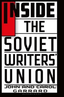 Inside the Soviet Writers' Union by John Garrard (English) Hardcover Book