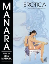 Manara Erotica Volume 1: Clicca! e altre storie Manara, Milo