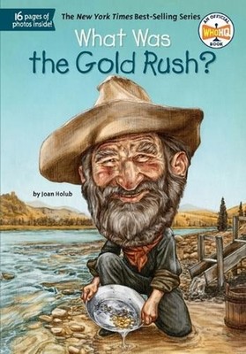 What Was the Gold Rush? by Joan Holub (English) Paperback Book
