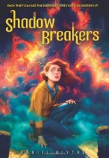 Shadow Breakers by Blythe, Daniel
