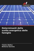 Determinanti Della Scelta Energetica Delle Famiglie Takele Abdisa (U. A.) Buch