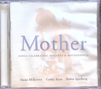 SUSAN MCKEOWN CATHIE RYAN ROBIN SPIELBERG  MOTHER  NORTH STAR MUSIC CD 65B