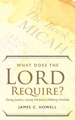 What Does the Lord Require? | James C. Howell | englisch