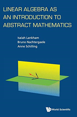 Linear Algebra as an Introduction to Abstract Mathemati - HardBack NEW Anne Schi