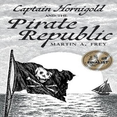 Captain Hornigold and the Pirate Republic Martin A. Frey Bring