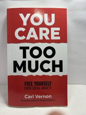 You Care Too Much by Carl Vernon (1st Ed. 2019 PB)