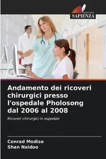 Andamento dei ricoveri chirurgici presso l'ospedale Pholosong dal 2006 al 2008 b