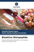 Gisselle Raquel Apud (U. A.) | Bioaktive Weinpeptide | Taschenbuch | Deutsch