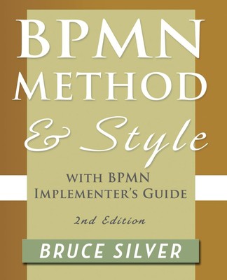 BPMN Method and Style, 2nd Edition, with BPMN Implementer's Guide: A Structu...
