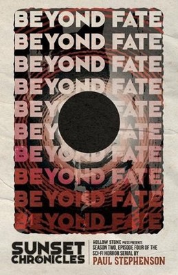 Beyond Fate: Season Two, Episode Four of The Sunset Chronicles by Paul Stephenso