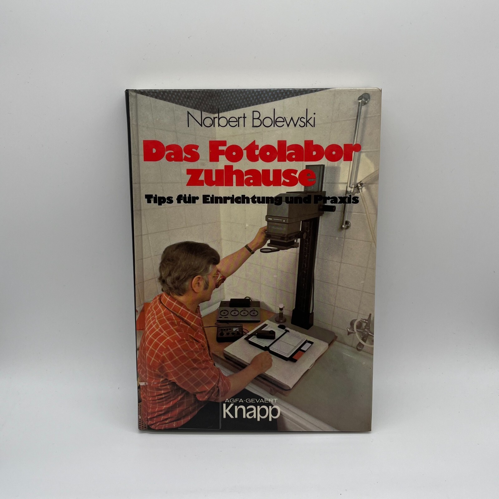 Das Fotolabor zuhause / Tips für Einrichtung und Praxis / Bolewski