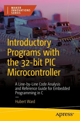 Introductory Programs with the 32-bit PIC Micro, Ward^;