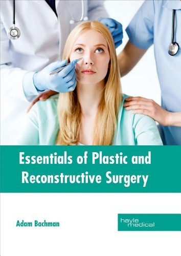 Essentials of Plastic and Reconstructive Surgery (Hardback)