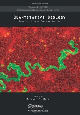 QUANTITATIVE BIOLOGY: FROM MOLECULAR TO CELLULAR SYSTEMS By Michael E. Wall NEW