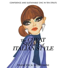 The Cheat Sheet of Italian Style: Confidence and Sustainable Chic in Ten Str...