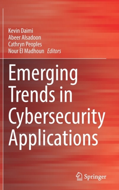 Emerging Trends in Cybersecurity Applications by Kevin Daimi HARDBACK