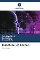 Maschinelles Lernen FüR AnfäNger Sakthivel C. R. (U. A.) Taschenbuch 68 S. 2026