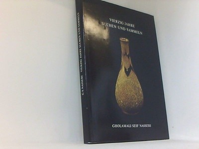 Forty Years Of Searching And Collecting. Vierzig Jahre suchen und sammeln. Nasse