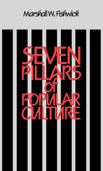 Marshall William Fishwick | Seven Pillars Of Popular Culture | Buch | Englisch-image