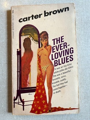 Carter Brown The Ever-Loving Blues Paperback Signet Printing 1961 Very Good Cond