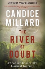 The River of Doubt: Theodore Roosevelt's Darkes... by Millard, Candice Paperback