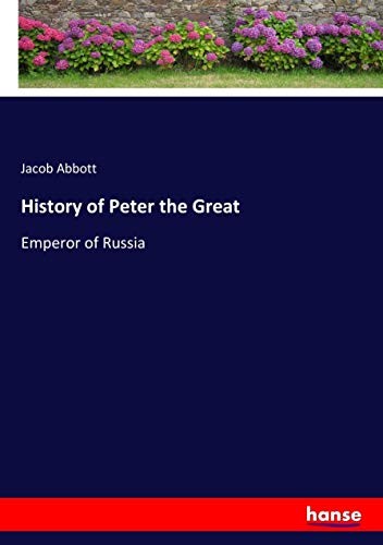 History of Peter the Great.New 9783337297251 Fast Free Shipping<|